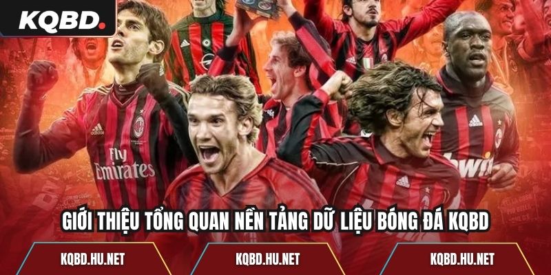 Giới thiệu tổng quan nền tảng dữ liệu bóng đá KQBD