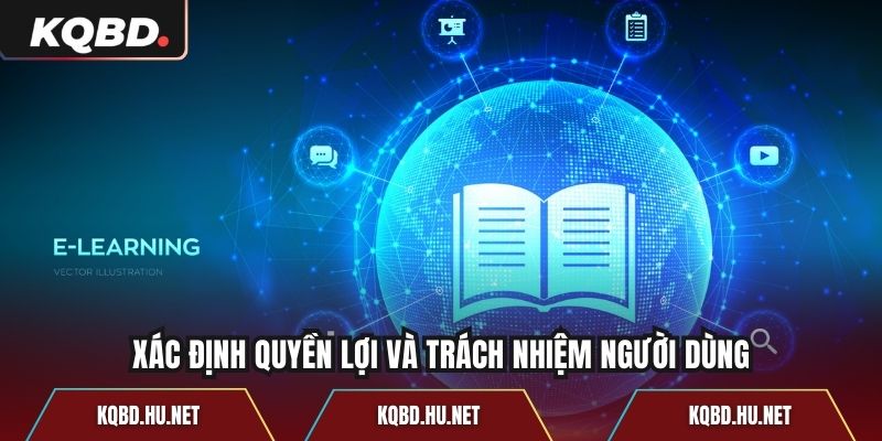 Xác định quyền lợi và trách nhiệm người dùng